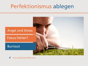 Perfektionismus Berwinden Und Ablegen Mehr Selbstvertrauen Claudia