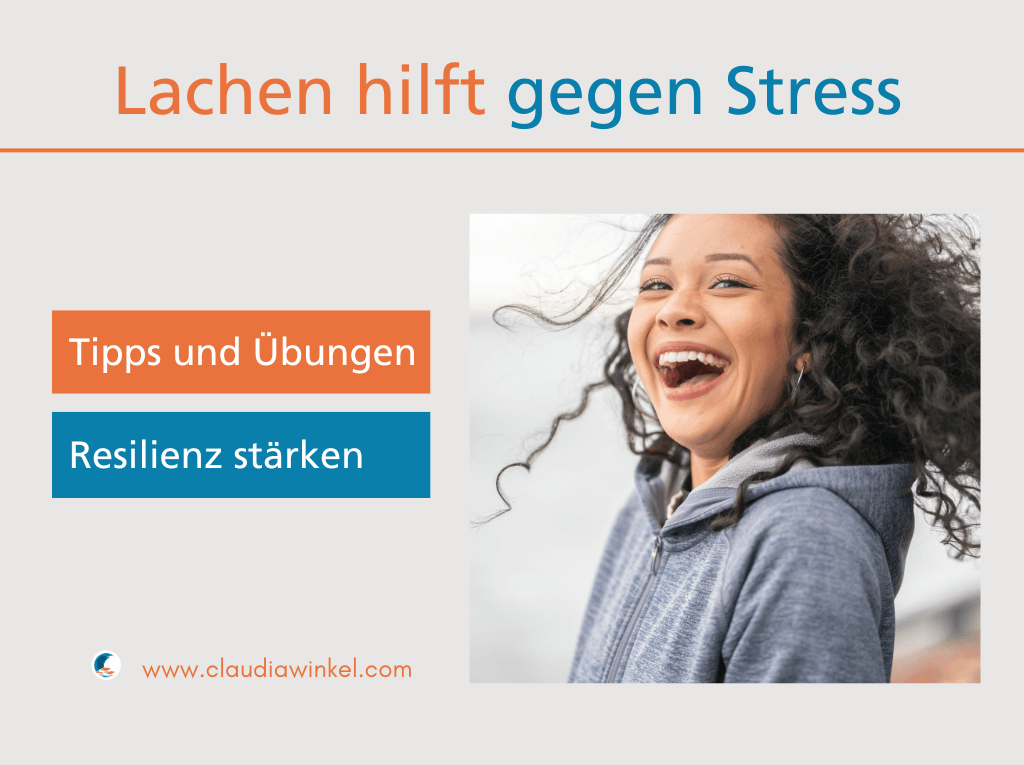 Lachen gegen den Stress? Tipps und Übungen I Claudia Winkel Coaching